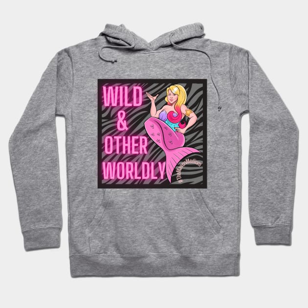 The Maven Medium- Wild and Other Worldly Hoodie by TheMavenMedium